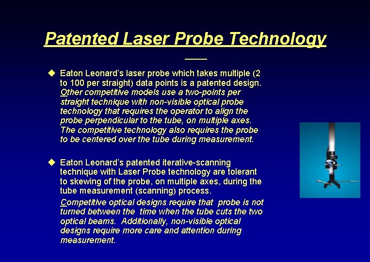 Patented Laser Probe Technology u Eaton Leonard’s laser probe which takes multiple (2 to
