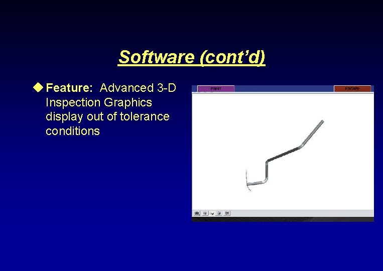 Software (cont’d) u Feature: Advanced 3 -D Inspection Graphics display out of tolerance conditions