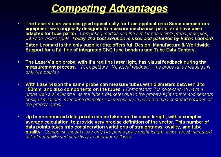 Competing Advantages • The Laser. Vision was designed specifically for tube applications (Some competitors