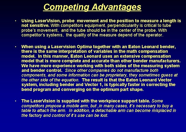 Competing Advantages • Using Laser. Vision, probe movement and the position to measure a