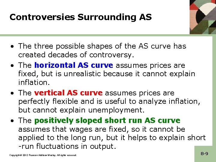 Controversies Surrounding AS • The three possible shapes of the AS curve has created