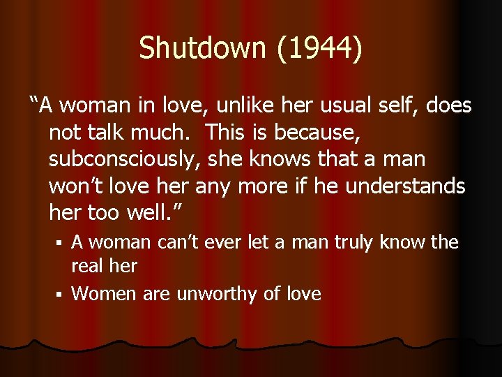 Shutdown (1944) “A woman in love, unlike her usual self, does not talk much.