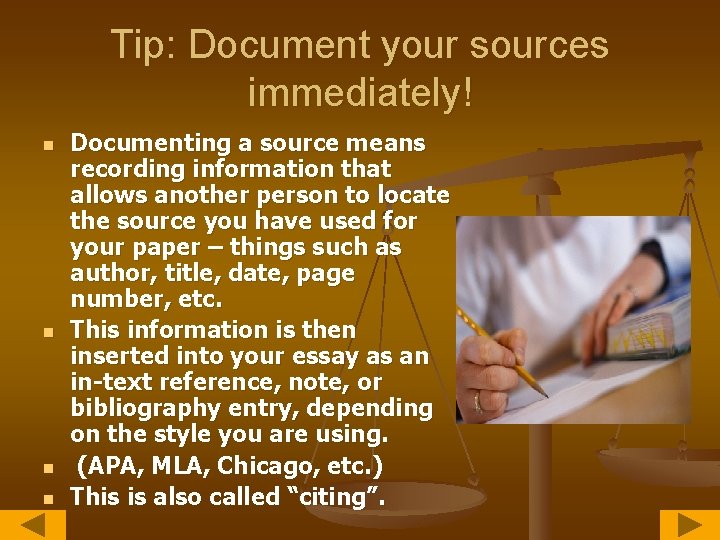 Tip: Document your sources immediately! n n Documenting a source means recording information that