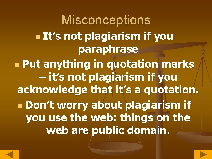 Misconceptions It’s not plagiarism if you paraphrase n Put anything in quotation marks –