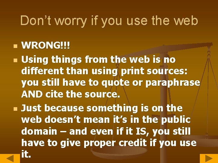 Don’t worry if you use the web n n n WRONG!!! Using things from
