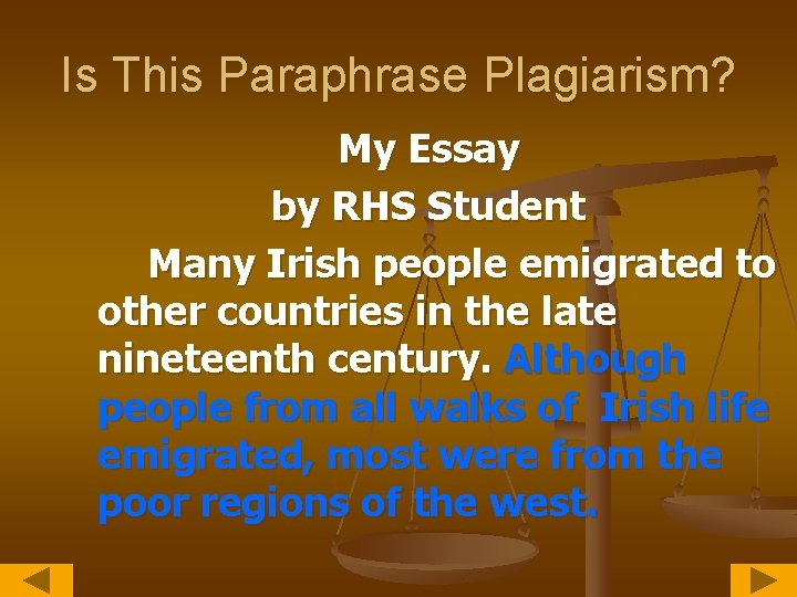 Is This Paraphrase Plagiarism? My Essay by RHS Student Many Irish people emigrated to