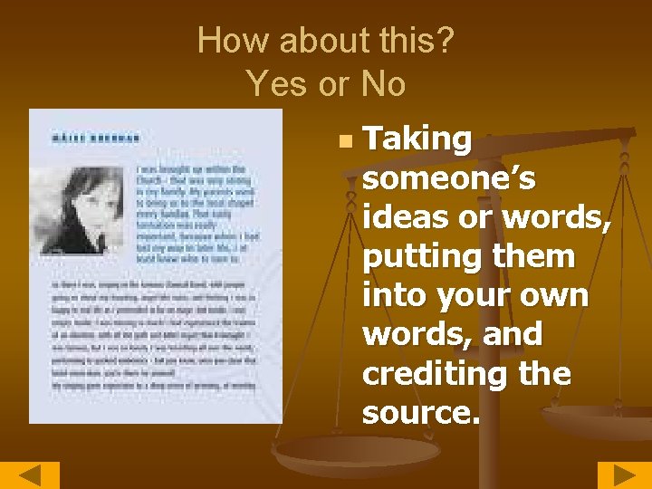 How about this? Yes or No n Taking someone’s ideas or words, putting them