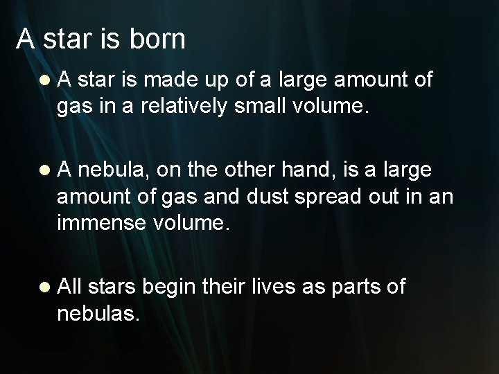 A star is born l. A star is made up of a large amount