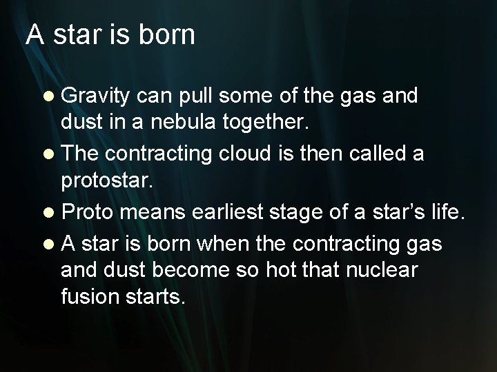 A star is born l Gravity can pull some of the gas and dust