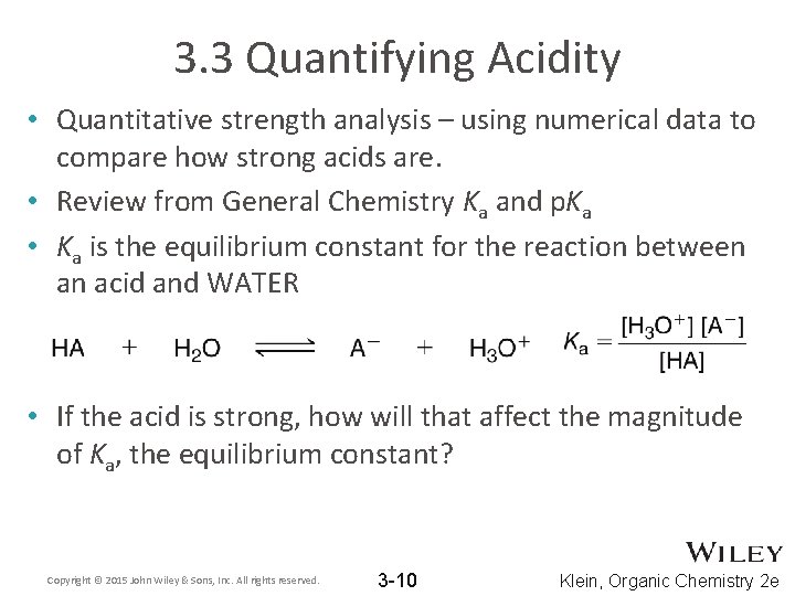3. 3 Quantifying Acidity • Quantitative strength analysis – using numerical data to compare