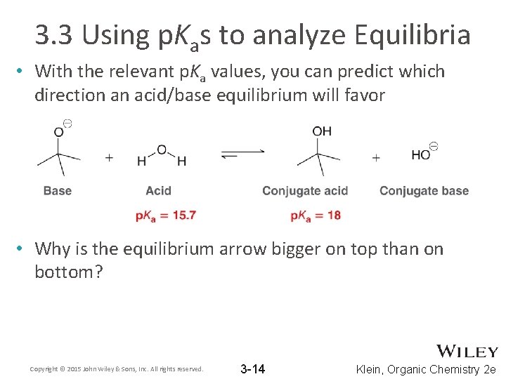 3. 3 Using p. Kas to analyze Equilibria • With the relevant p. Ka