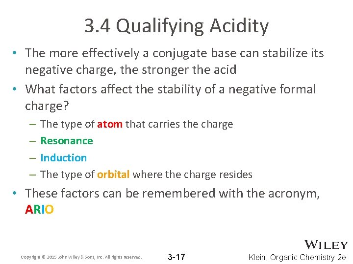 3. 4 Qualifying Acidity • The more effectively a conjugate base can stabilize its