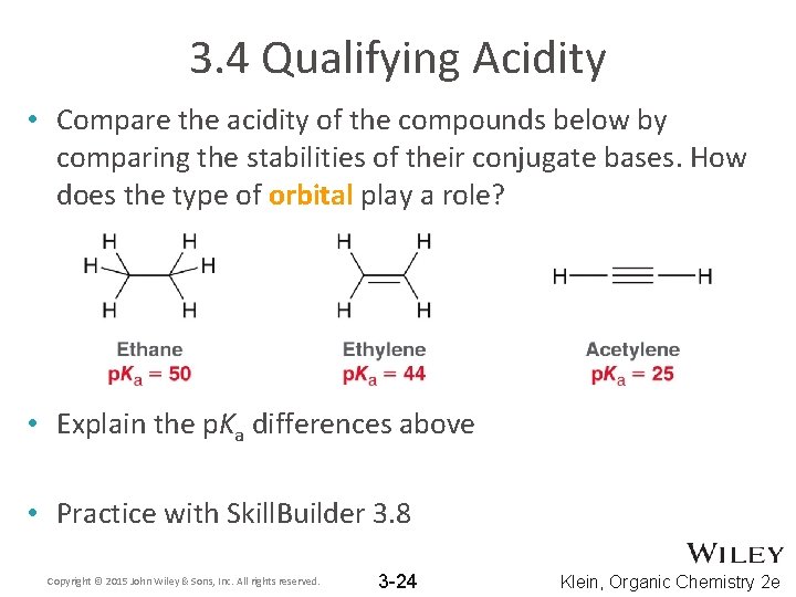 3. 4 Qualifying Acidity • Compare the acidity of the compounds below by comparing