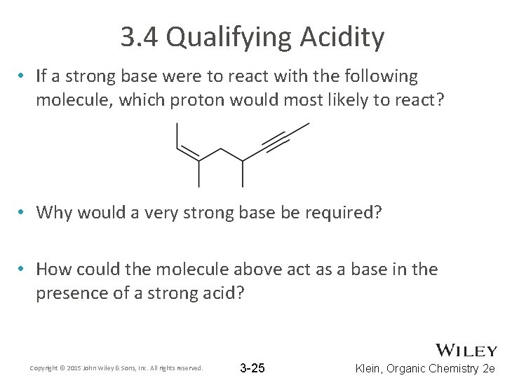 3. 4 Qualifying Acidity • If a strong base were to react with the