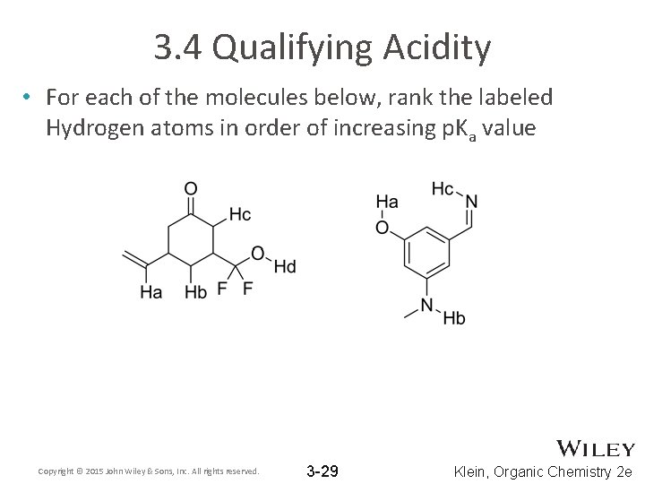 3. 4 Qualifying Acidity • For each of the molecules below, rank the labeled