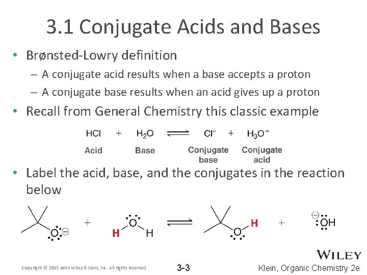 3. 1 Conjugate Acids and Bases • Brønsted-Lowry definition – A conjugate acid results