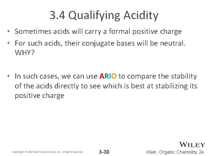 3. 4 Qualifying Acidity • Sometimes acids will carry a formal positive charge •