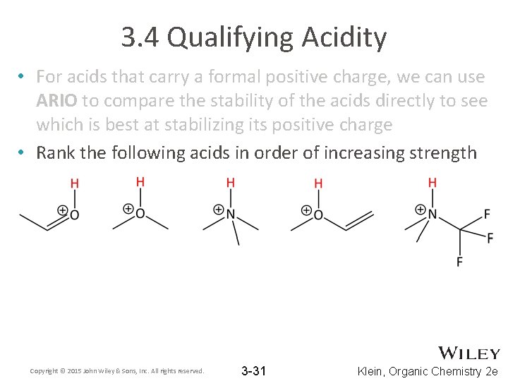 3. 4 Qualifying Acidity • For acids that carry a formal positive charge, we