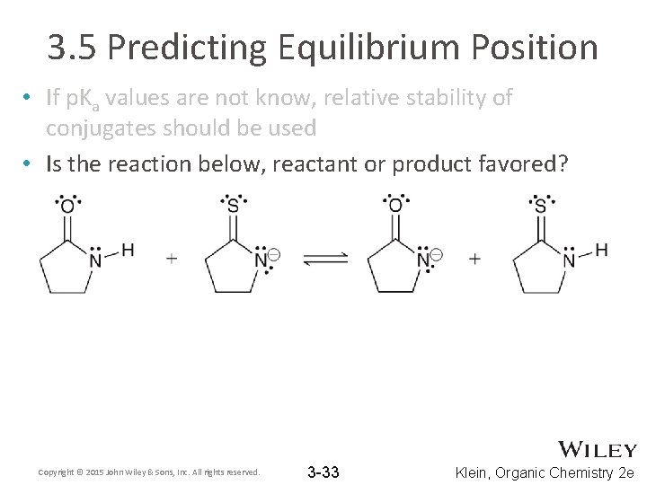 3. 5 Predicting Equilibrium Position • If p. Ka values are not know, relative