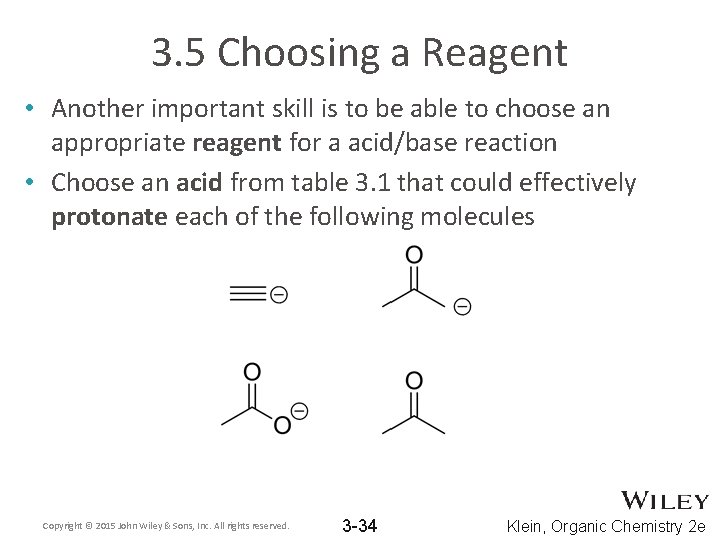 3. 5 Choosing a Reagent • Another important skill is to be able to