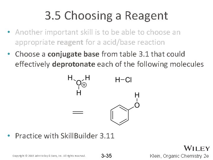 3. 5 Choosing a Reagent • Another important skill is to be able to