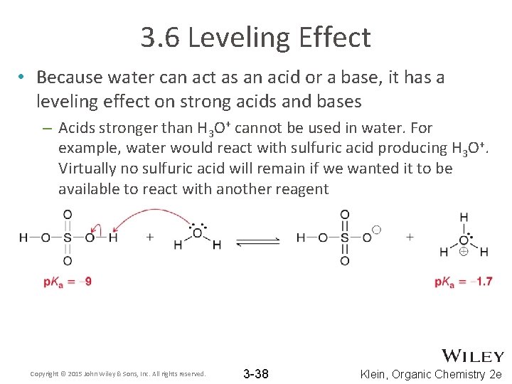 3. 6 Leveling Effect • Because water can act as an acid or a