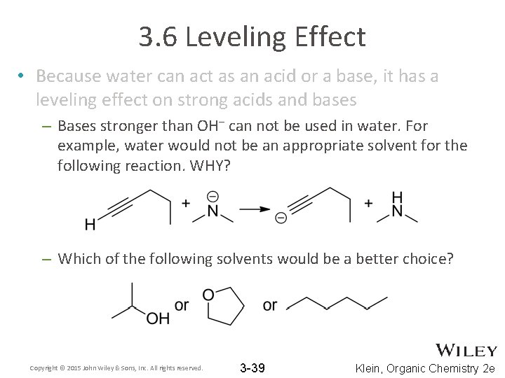 3. 6 Leveling Effect • Because water can act as an acid or a