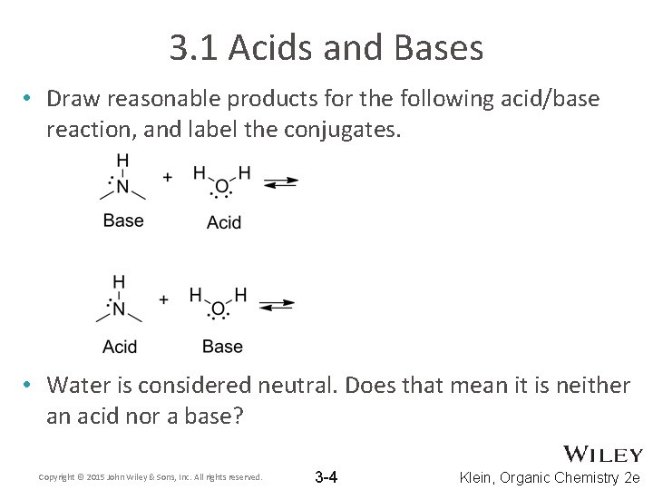 3. 1 Acids and Bases • Draw reasonable products for the following acid/base reaction,