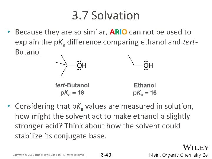 3. 7 Solvation • Because they are so similar, ARIO can not be used