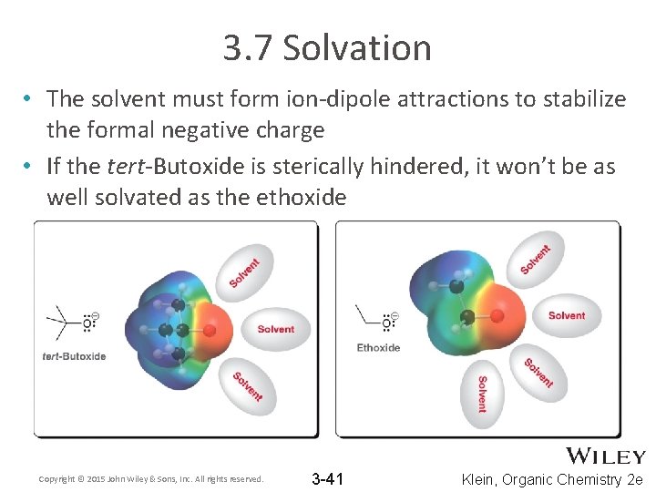 3. 7 Solvation • The solvent must form ion-dipole attractions to stabilize the formal