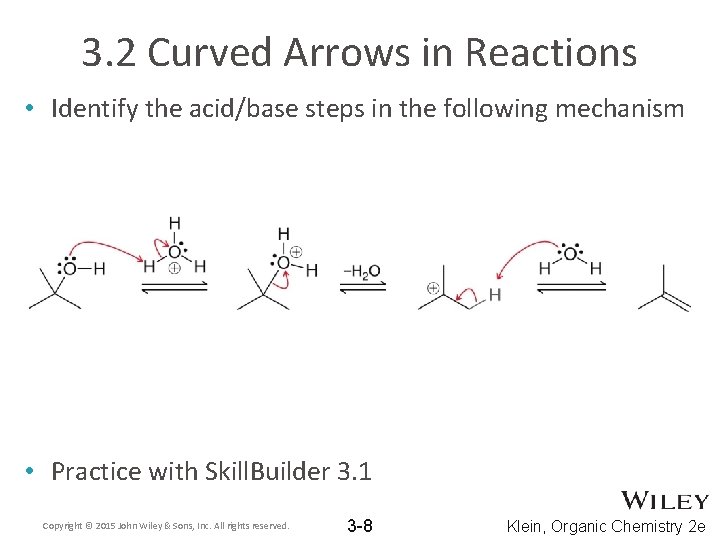 3. 2 Curved Arrows in Reactions • Identify the acid/base steps in the following