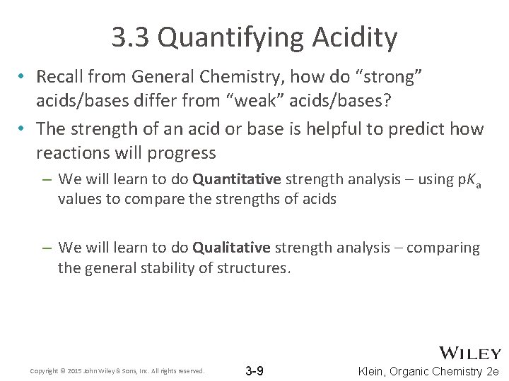 3. 3 Quantifying Acidity • Recall from General Chemistry, how do “strong” acids/bases differ