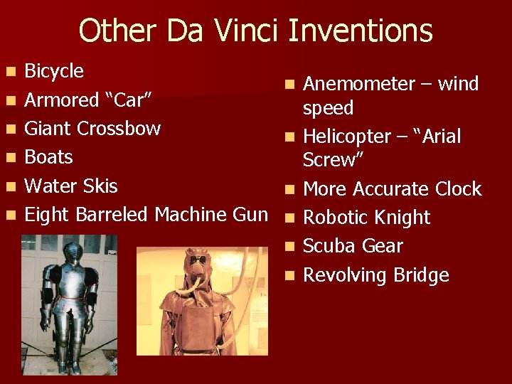 Other Da Vinci Inventions n n n Bicycle Armored “Car” Giant Crossbow Boats Water