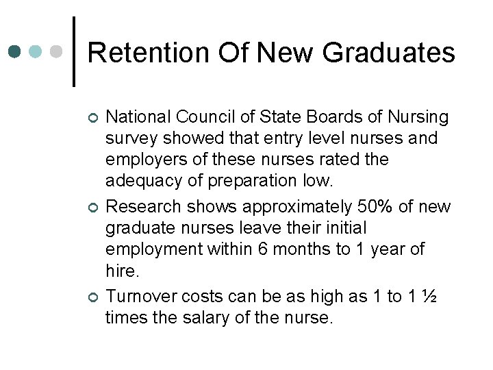 Retention Of New Graduates ¢ ¢ ¢ National Council of State Boards of Nursing Retention Of New Graduates ¢ ¢ ¢ National Council of State Boards of Nursing