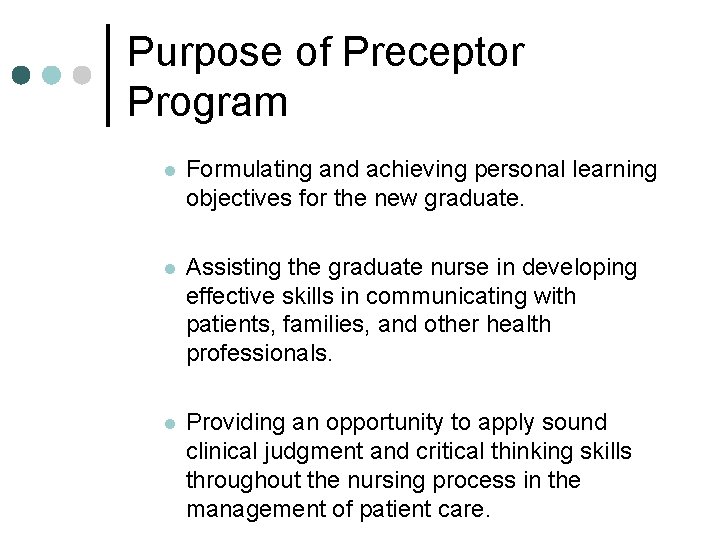 Purpose of Preceptor Program l Formulating and achieving personal learning objectives for the new Purpose of Preceptor Program l Formulating and achieving personal learning objectives for the new