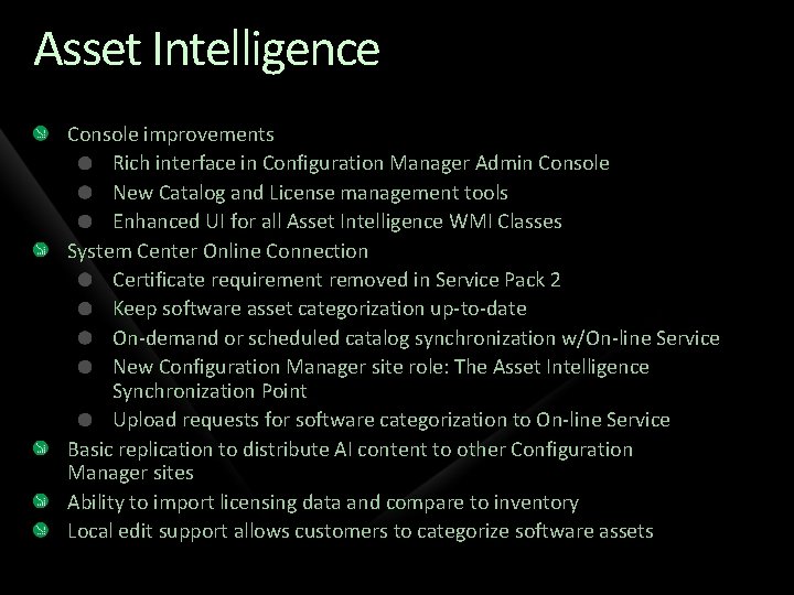 Asset Intelligence Console improvements Rich interface in Configuration Manager Admin Console New Catalog and