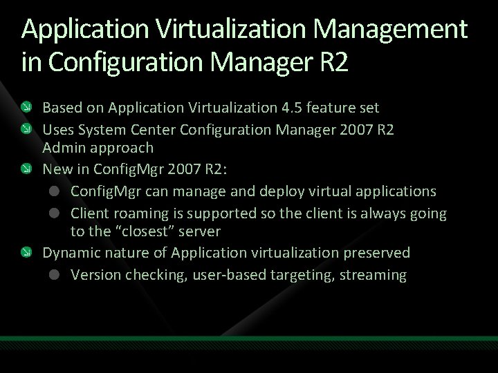 Application Virtualization Management in Configuration Manager R 2 Based on Application Virtualization 4. 5