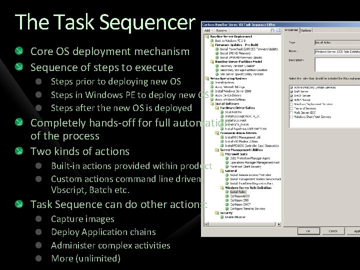 The Task Sequencer Core OS deployment mechanism Sequence of steps to execute Steps prior