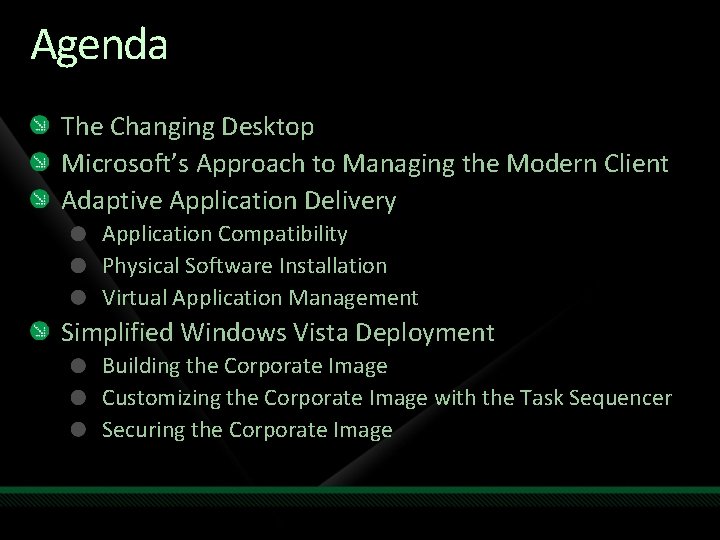 Agenda The Changing Desktop Microsoft’s Approach to Managing the Modern Client Adaptive Application Delivery
