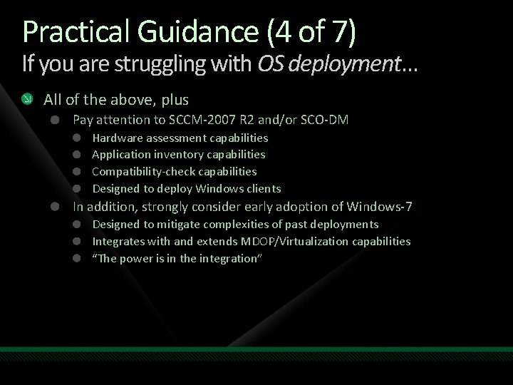 Practical Guidance (4 of 7) If you are struggling with OS deployment… All of
