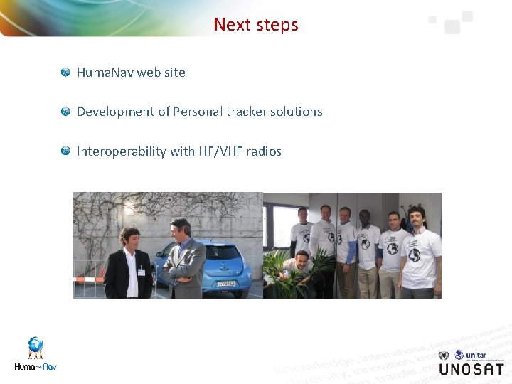 Next steps Huma. Nav web site Development of Personal tracker solutions Interoperability with HF/VHF