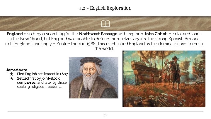 4. 2 - English Exploration England also began searching for the Northwest Passage with