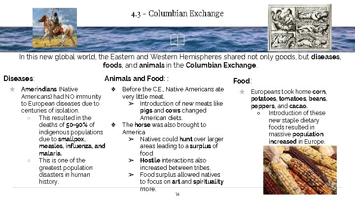 4. 3 - Columbian Exchange In this new global world, the Eastern and Western