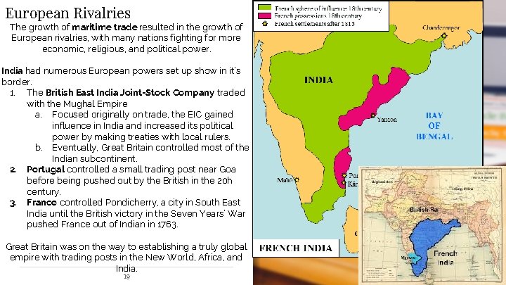 European Rivalries The growth of maritime trade resulted in the growth of European rivalries,