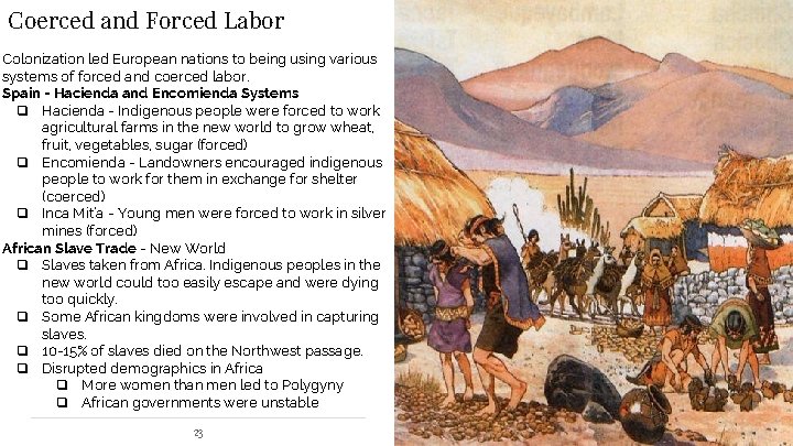 Coerced and Forced Labor Colonization led European nations to being using various systems of