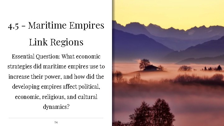 4. 5 - Maritime Empires Link Regions Essential Question: What economic strategies did maritime