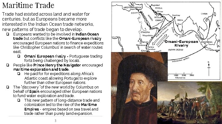 Maritime Trade had existed across land water for centuries, but as Europeans became more