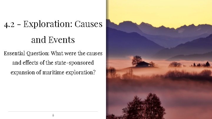 4. 2 - Exploration: Causes and Events Essential Question: What were the causes and