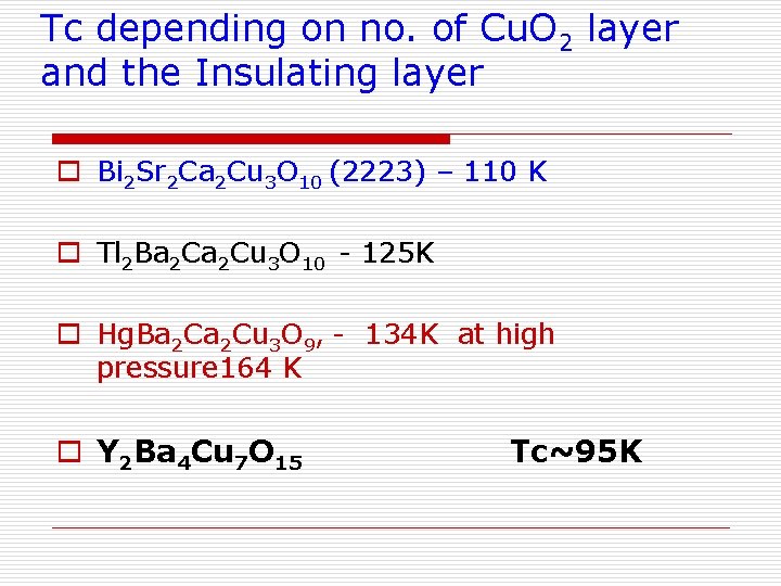 Tc depending on no. of Cu. O 2 layer and the Insulating layer o Tc depending on no. of Cu. O 2 layer and the Insulating layer o