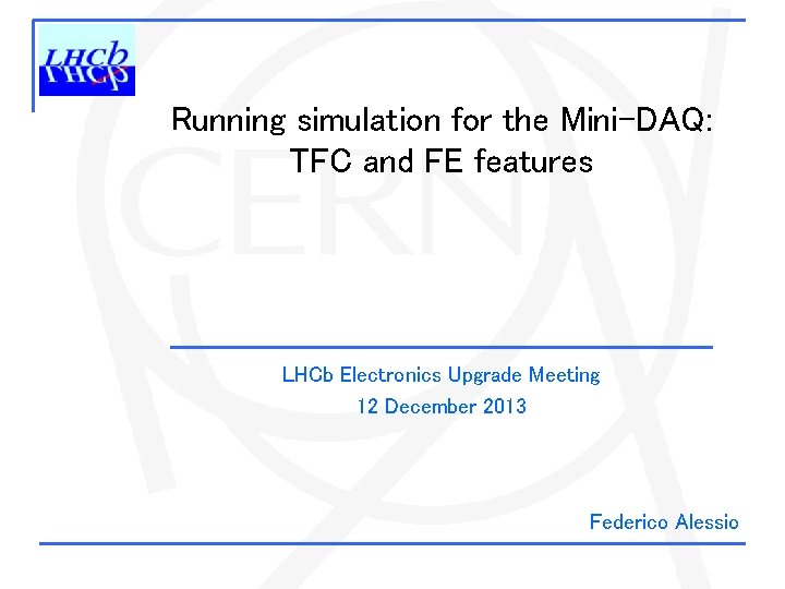 Running simulation for the Mini-DAQ: TFC and FE features LHCb Electronics Upgrade Meeting 12